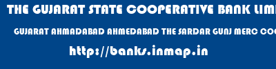 THE GUJARAT STATE COOPERATIVE BANK LIMITED  GUJARAT AHMADABAD AHMEDABAD THE SARDAR GUNJ MERC COOP BANK LTD  banks information 